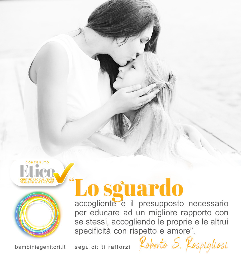 Come vediamo i nostri figli?  Siamo capaci di “essere accoglienti”?