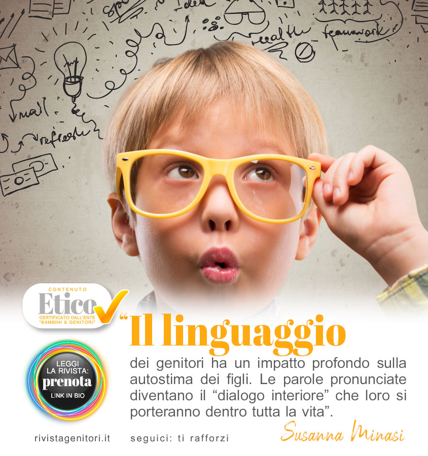 7 esempi di parole-chiave che costruiscono (o distruggono) l’autostima dei figli