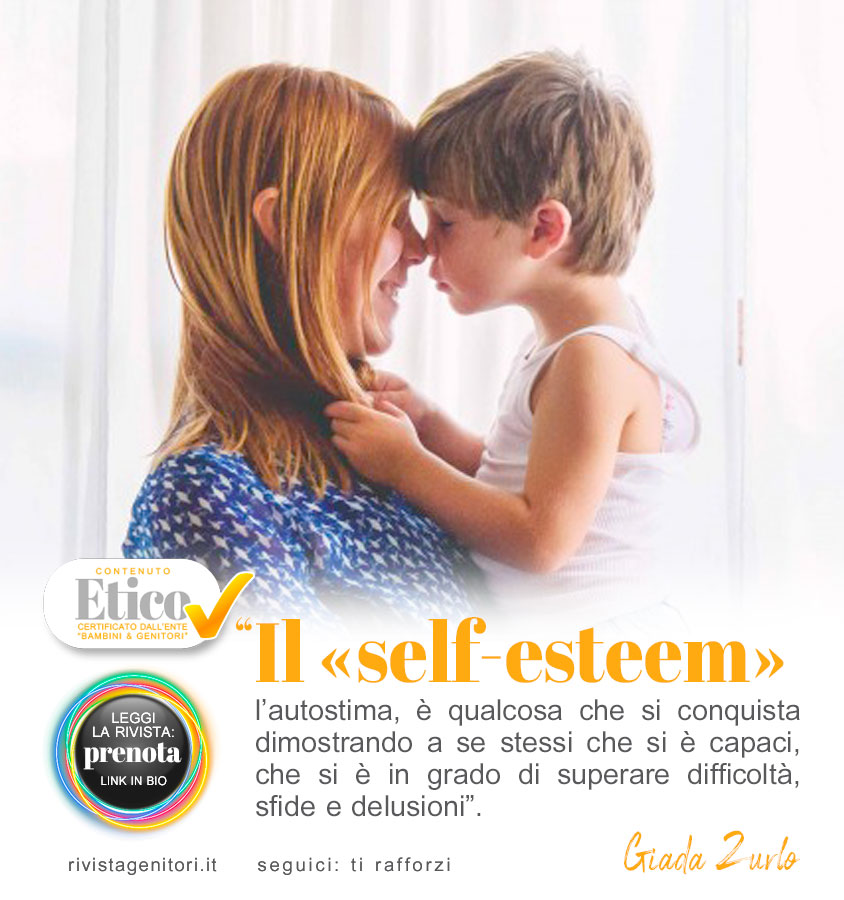 Sei un genitore “self-esteem”? Scopri i 4 pilastri che sorreggono l’autostima dei tuoi figli
