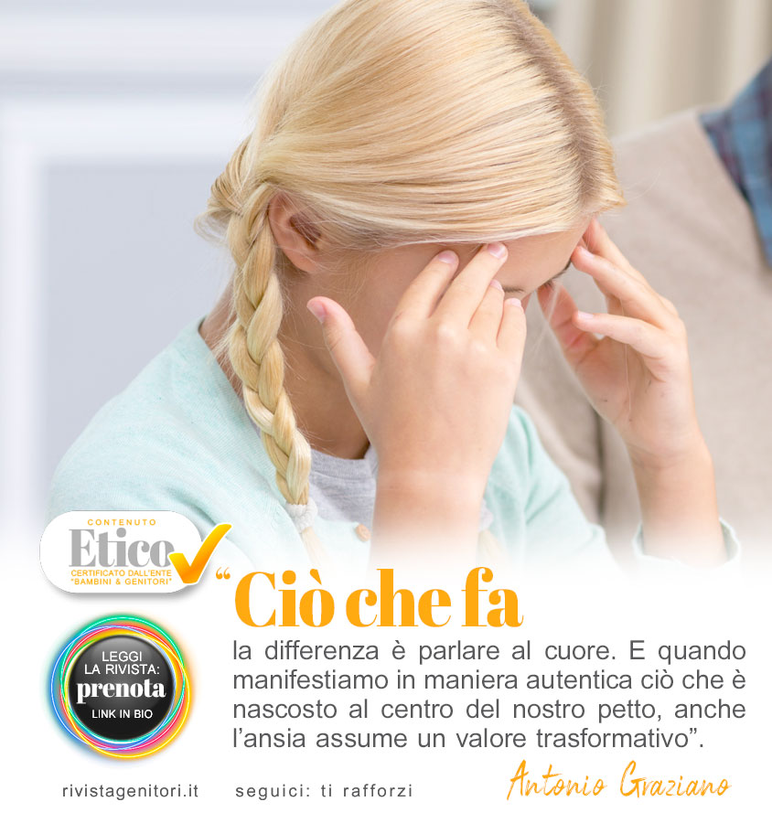 L’ansia è ospite fissa in famiglia? Ecco come trasformarla nell’opportunità di parlare al nostro cuore