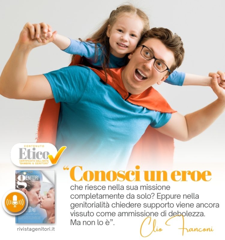 Essere genitori oggi è un viaggio da eroi. Ecco come essere guida per i propri figli fra competenze, fatica ed eroismo dimenticato