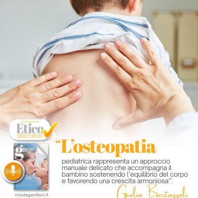 Conosci l’osteopatia? Sai quando può essere utile per il benessere del tuo bambino?