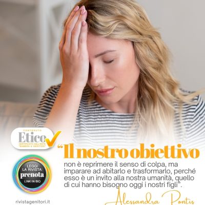 Imparare a gestire il “senso di colpa” genitoriale: 3 passi per alleggerirsi senza smettere di esserci davvero per i figli